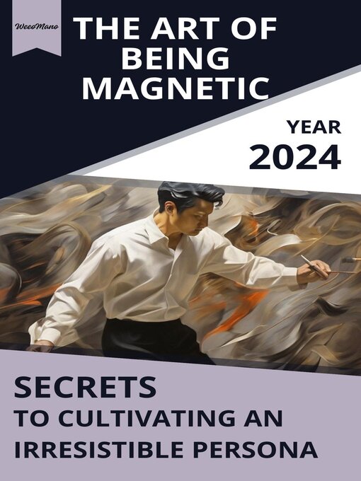 Title details for The Art of Being Magnetic by weeoMano - Available